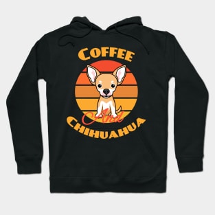 Coffee And Chihuahua Dog puppy Lover Cute Hoodie